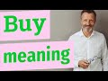 Buy | Meaning of buy