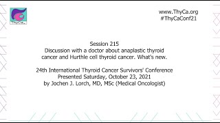 Anaplastic and Hurthle cell thyroid cancer  What’s new with Dr  Lorch 215