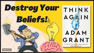 Think Again by Adam Grant (Book Summary)