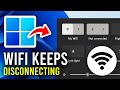 Fix WiFi Keeps Disconnecting On Windows 11 - Full Guide