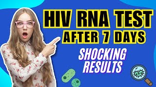 HIV RNA Test After 7 Days: What You Need to Know