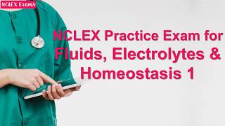 NCLEX Practice Exam for Fluids, Electrolytes & Homeostasis 1 (29) | Nursing Written Test
