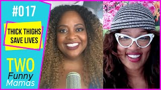 Thick Thighs Save Lives | Two Funny Mamas #17