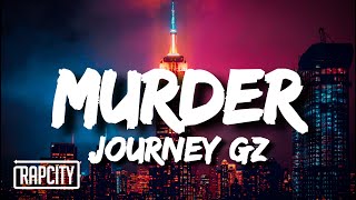 Journey Gz - Murder (Lyrics)