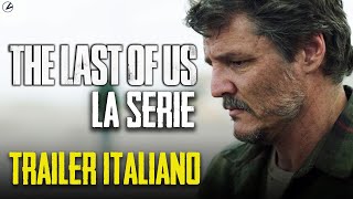 THE LAST OF US SERIE TV: TRAILER DOPPIATO IN ITALIANO