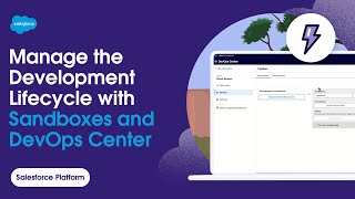 Manage the Development Lifecycle with Sandboxes and DevOps Center | Salesforce Platform