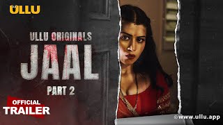 JAAL | Part 2 | ULLU originals | Official Trailer | Releasing on: 28th June