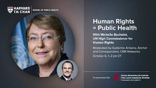 Human Rights = Public Health, with Michelle Bachelet, UN High Commissioner for Human Rights