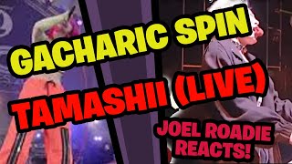 Gacharic Spin TAMASHII Live 2019 - Roadie Reacts