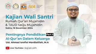 Kajian Wali Santri | Ustadz Ahmad Isrofiel Mardlatillah, M.A