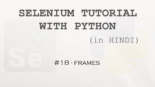 Selenium tutorial with Python Hindi #18 - Frames