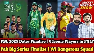 WI T20 WC Squad | Pak 6 Big Series Finalise, PakvSA | PSL 2025 Dates Final | 6 Icon Players in PSL?