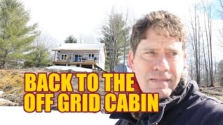 Back to the Off Grid Cabin Episode 3.3