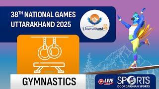 LIVE - Finals - Gymnastics - 38th National Games 2025 Uttarakhand