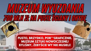 700 MLN NA PUSTE ŚCIANY I P**NO. MUZEUM RAFAŁA. Byliśmy, żebyście Wy nie musieli.