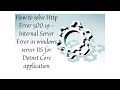 How to solve Http Error 500.19 Internal Server Error for DOTNET Core application