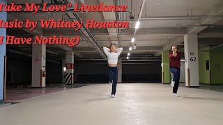 테이크 마이 러브 라인댄스 | Take My Love Linedance demo |Music by Whitney Houston-I Have Nothing #B2 #춤ㆍ서ㆍ이