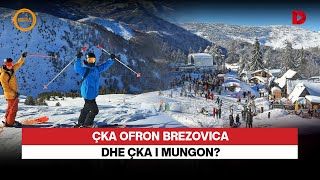 Çka ofron Brezovica dhe çka i mungon?