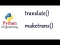 Python Tutorials - String Methods | translate() | maketrans()