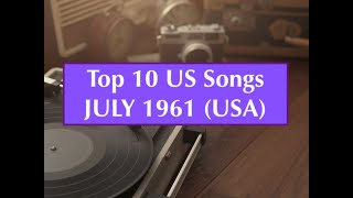 Top 10 Songs JULY 1961; US Bonds, Bobby Lewis, Brook Benton, Dee Clark, Arthur Lyman, Ricky Nelson..