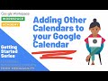 Adding Additional Calendars to Your Google Calendar
