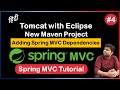 Download and Configure Tomcat with Eclipse | New Fresh Web Project | Add Spring MVC Dependency