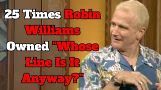 25 Times Robin Williams Owned "Whose Line Is It Anyway?"