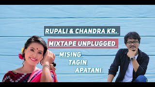 Mixtape unplugged || Mising × Apatani × Tagin || RUPALI \u0026 CHANDRA Kr. || Mising Yame