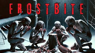 Frostbite - An Unimaginable Horror Story