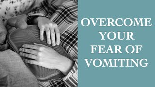 Emetophobia? Simple & Easy Tips To Overcome Your Fear of Vomiting I The Speakmans
