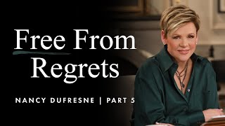 325 | Free From Regrets, Part 5