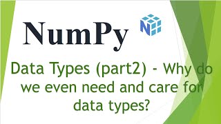 NumPy : 1 Data Types (part4) - Why do we even need and care for data types? Memory + Performance