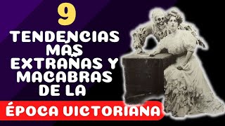 9 tendencias más EXTRAÑAS y MACABRAS de la época victoriana, que quizás NO conozcas