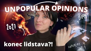 ZAHUBÍ SE LIDSTVO DO ROKU 2027 | UNPOPULAR OPINIONS aka MOJE NEPOPULÁRNÍ NÁZORY