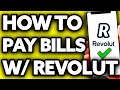 How To Pay Bills with Revolut - Full Guide 2024