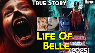 Based On 2025 TRUE STORY - Life Of Belle (2025) Explained In Hindi | Demonic Activity In CURSED Home