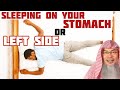 Is it permissible to sleep on our stomach or our left side? - Assim al hakeem