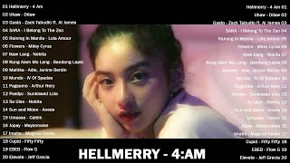 HELLMERRY - 4:AM - Top Trends Philippines 2023 ~ New Tagalog Songs 2023 Playlist