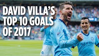 David Villa's Top 10 Goals of 2017