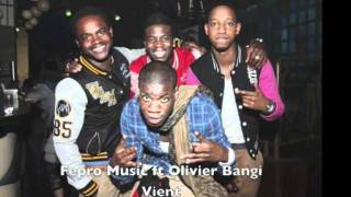 Fepro Music ft. Olivier Bangi - Vient