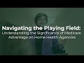 Understanding the Significance of Medicare Advantage on Home Health Agencies