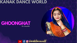 Ghoonghat | new Rajasthani song | dance | folkdance | Rajasthanidance | kanakdanceworld rajputidance