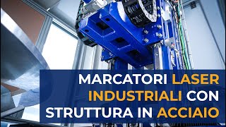 Marcatori laser industriali con struttura ed assi in acciaio - LASIT