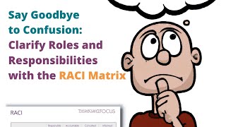 Say Goodbye to Confusion: Clarify Roles and Responsibilities with the RACI Matrix