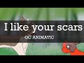 I Like Your Scars - OC Animatic