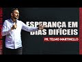 Esperança em dias difíceis-Pr Telmo Martinello | ABBA PAI CHURCH