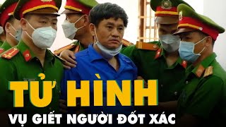 Y án tử hình cựu bí thư xã ở Lâm Đồng giết người, đốt xác phi tang