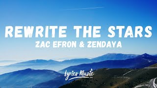 Zac Efron & Zendaya - Rewrite The Stars (Lyrics)