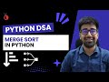 DSA in Python Course - Merge Sort in Python - Part 22 [Hindi] | Code & Debug