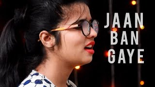 Jaan ban gaye | Khuda Haafiz | Tanya Tiwari | Vishal Mishra | Mithoon | Asees Kaur | Unplugged Cover